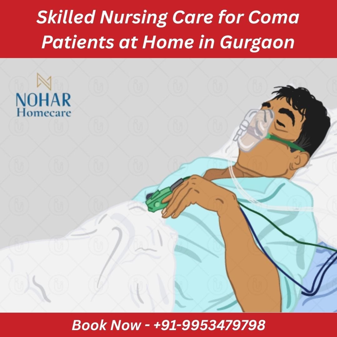 Skilled Nursing Care for Coma Patients at Home in Gurgaon