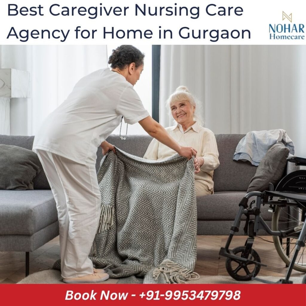 Best Caregiver Nursing Care Agency for Home in Gurgaon