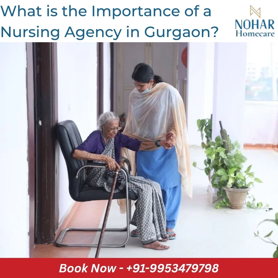 What is the Importance of a Nursing Agency in Gurgaon?