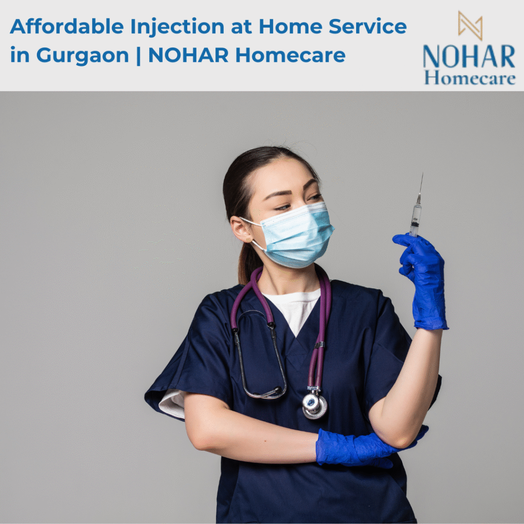 Affordable Injection at Home Service in Gurgaon | NOHAR Homecare