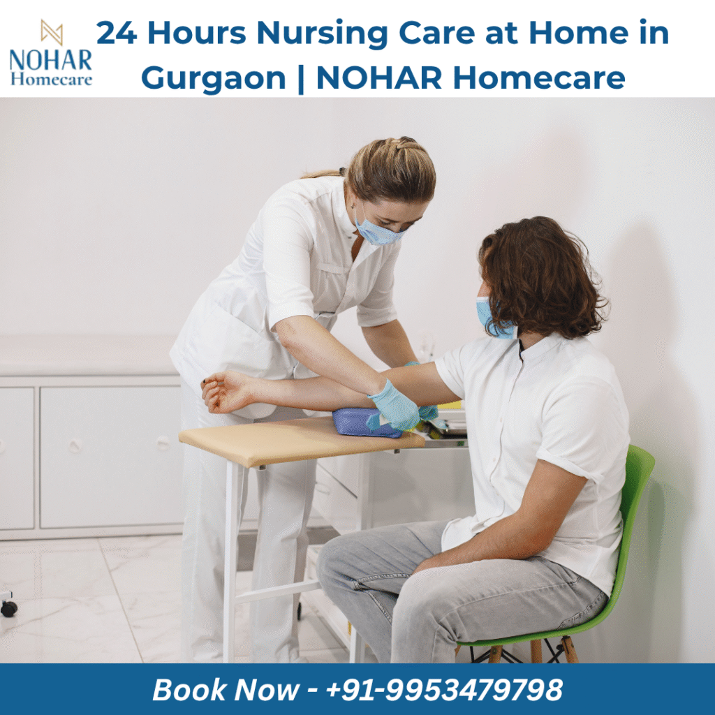 24 Hours Nursing Care at Home in Gurgaon | NOHAR Homecare