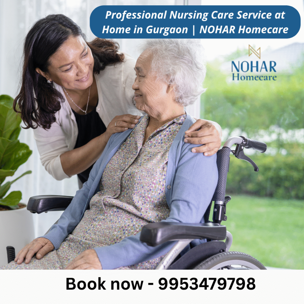 Professional Nursing Care Service at Home in Gurgaon | NOHAR Homecare